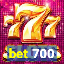 bet 700